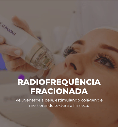 RADIOFREQUÊNCIA FRANCIONADA Rejuvenesce a pele, estimulando colágeno e melhorando textura e firmeza